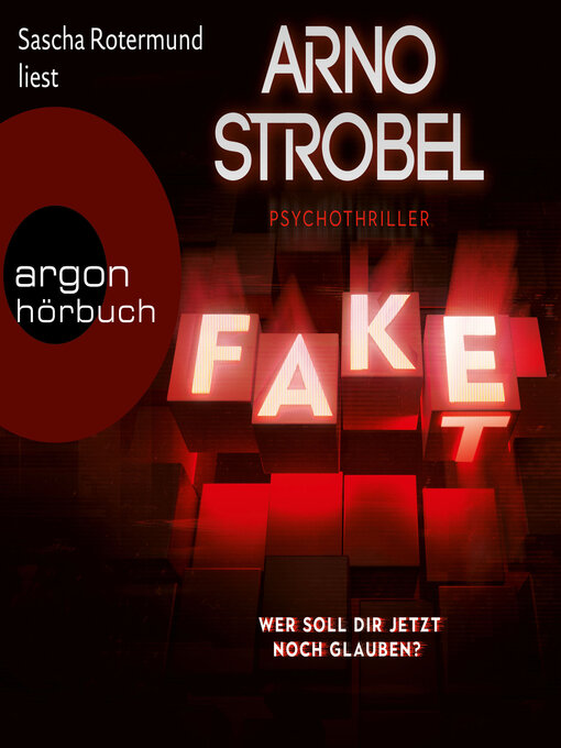 Title details for Fake--Wer soll dir jetzt noch glauben? (Gekürzte Ausgabe) by Arno Strobel - Wait list